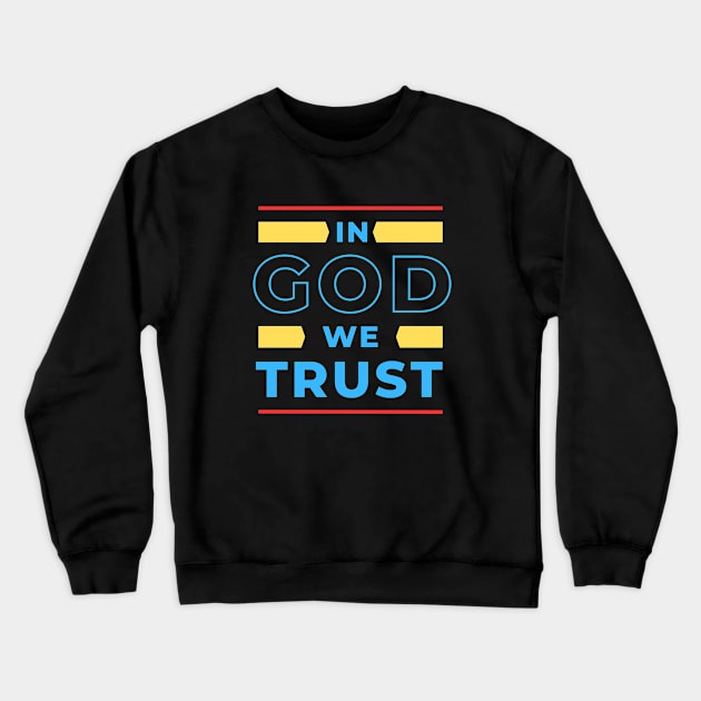 In God We Trust | Christian Crewneck Sweatshirt by All Things Gospel